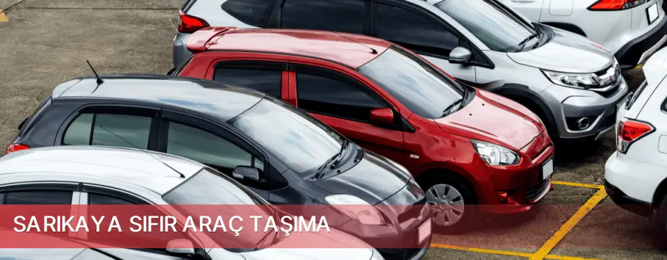 Sarıkaya İlçemi Sıfır Araç Taşıma